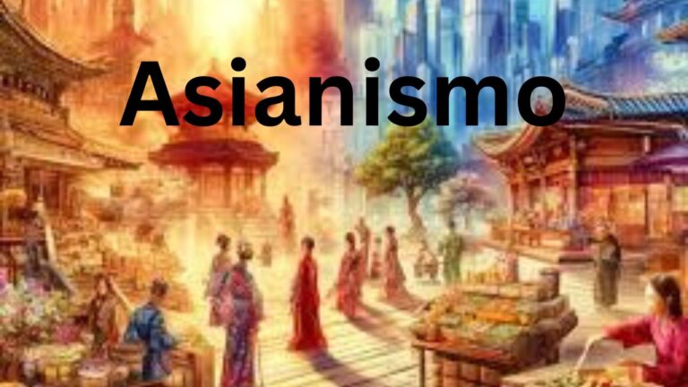 Asianismo: A Comprehensive Exploration