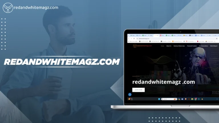 RedandWhiteMagz.Com: Revolutionizing Digital Media with Fresh Perspectives